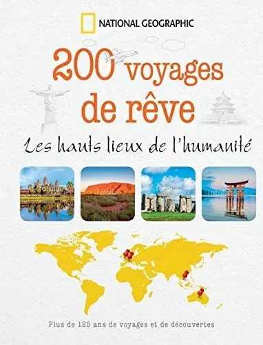 Couverture : 200 voyages de rêve: Les hauts lieux de l'humanité