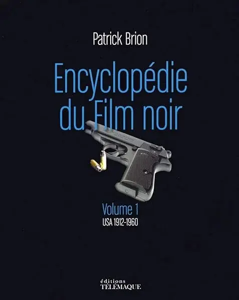 Couverture : Encyclopedie du Film noir: volume 1 USA 1912-1960 (1)