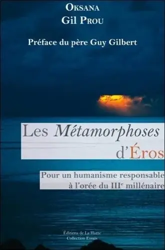 Couverture : Les Métamorphoses d'Eros: Pour un humanisme responsable au 3e millénaire