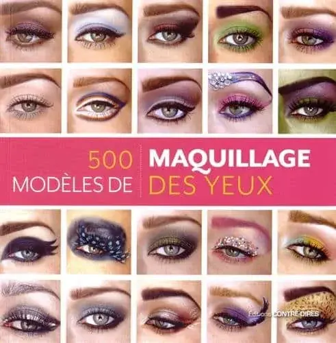 Couverture : 500 modèles de maquillage des yeux : Des looks inventifs et inspirés pour chaque humeur et chaque occasion