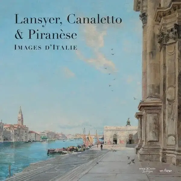 Couverture : Lansyer, Canaletto & Piranèse: Images d'italie