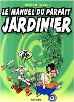 Couverture : Le manuel du parfait jardinier