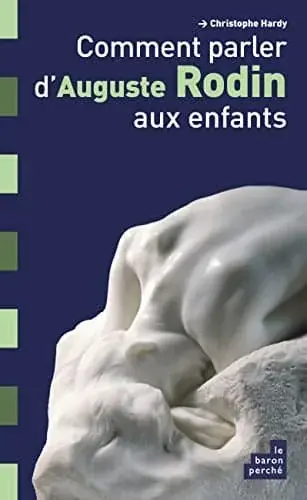 Couverture : Comment parler d'Auguste Rodin aux enfants ?