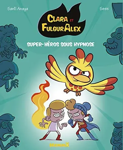 Couverture : Clara et FulgurAlex, Super-héros sous hypnose