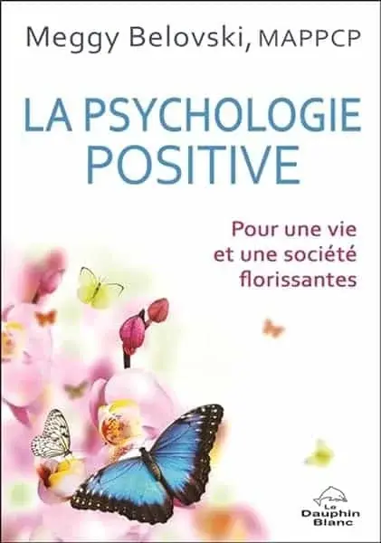 Couverture : La psychologie positive: Pour une vie et une société florissantes