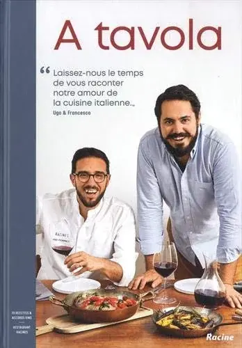 Couverture : A tavola: Laissez-nous le temps de vous raconter notre amour de la cuisine italienne