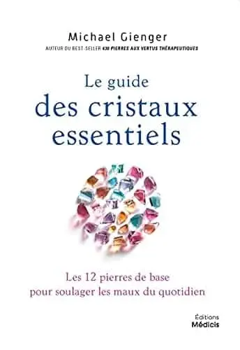 Couverture : Le guide des cristaux essentiels