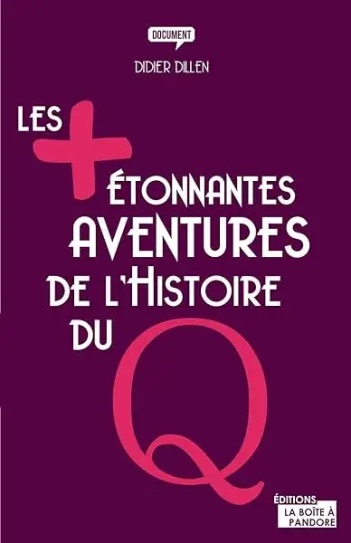 Couverture : Les plus étonnantes aventures de l'Histoire du Q