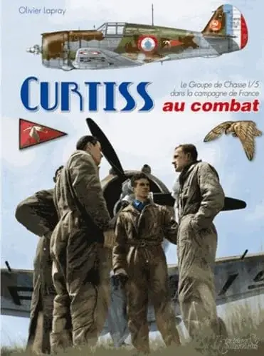 Couverture : Curtiss au combat, le GC I/5 dans la Campagne de France
