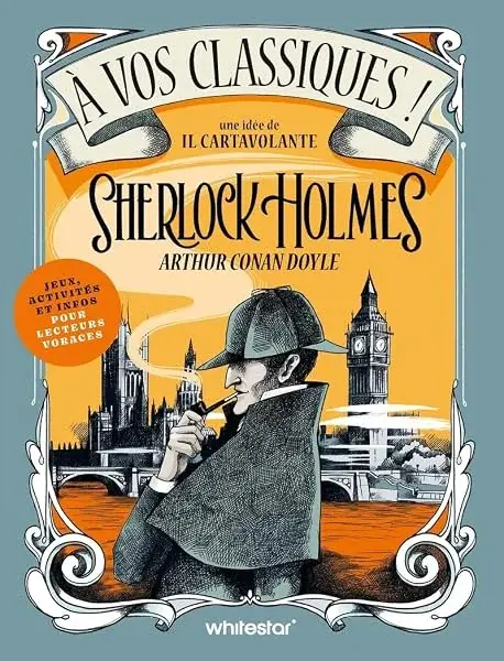 Couverture : A vos classiques ! Sherlock Holmes: Cahier de jeux et activités