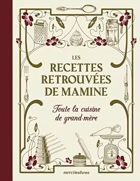 Couverture : Les recettes retrouvées de Mamine: Toute la cuisine de grand-mère