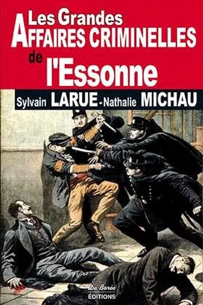 Couverture : Les Grandes Affaires Criminelles de l'Essonne