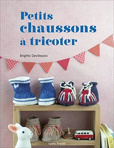 Couverture : Petits chaussons à tricoter