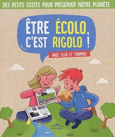 Couverture : Etre écolo c’est rigolo !: Avec Elsa et Thomas