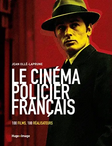 Couverture : Le cinéma policier français: 100 films, 100 réalisateurs