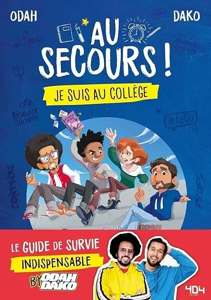 Couverture : Au secours ! Je suis au collège: Le guide de survie indispensable by Odah et Dako: A partir de 11 ans