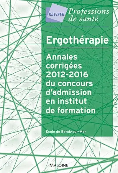 Couverture : Ergothérapie: annales corrigées 2012-2016 du concours d'admission: L'institut de formation