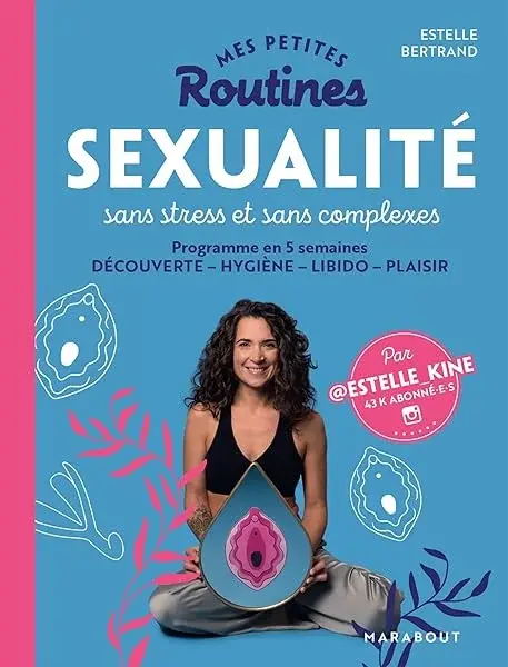 Couverture : Mes petites routines : Sexualité sans stress et sans complexe: Programme en 5 semaines DÉCOUVERTE HYGIÈNE LIBIDO PLAISIR