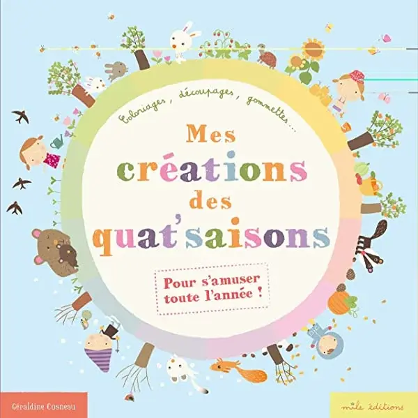 Couverture : Mes créations des quatre saisons: pour s'amuser toute l'année ! l=240mm