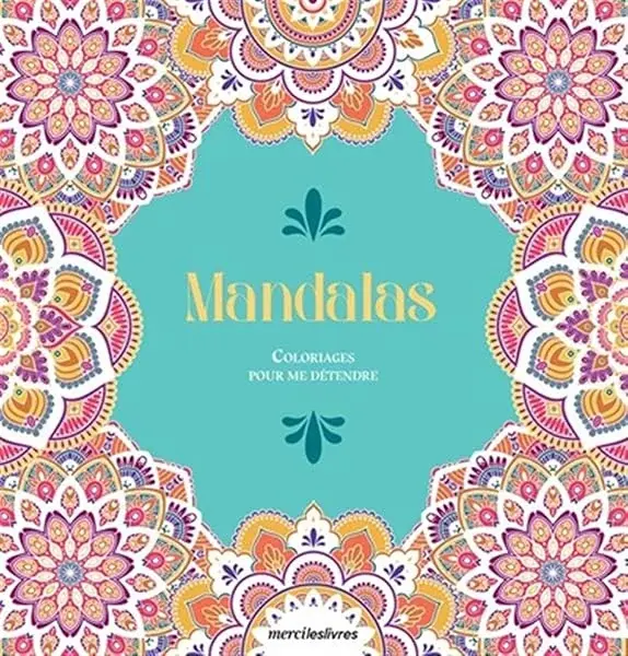 Couverture : Coloriages pour me détendre : Mandalas