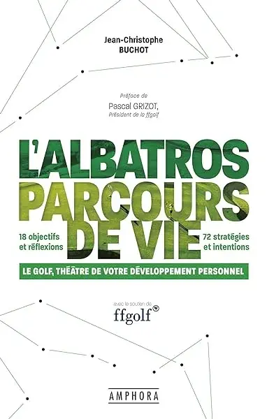 Couverture : L'ALBATROS PARCOURS DE VIE: LE GOLF THEATRE DE VOTRE DEVELOPPEMENT PERSONNEL