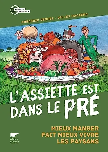 Couverture : L'Assiette est dans le pré: Mieux manger fait mieux vivre les paysans
