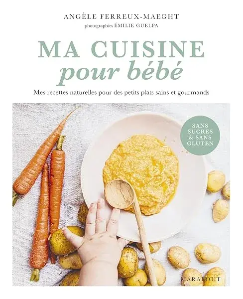 Couverture : Ma cuisine pour bébé: Mes recettes naturelles pour des petits plats sains et gourmands