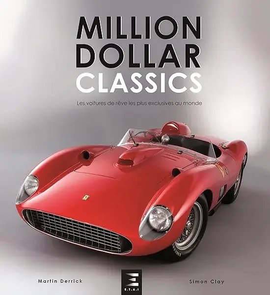 Couverture : Million dollar classics: les voitures de rêve les plus exclusives au monde