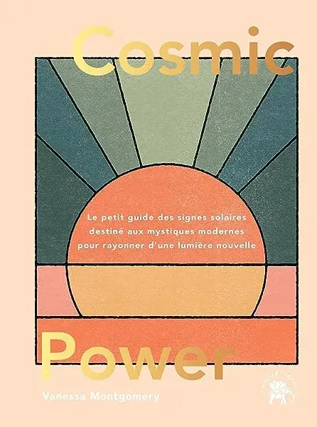 Couverture : Cosmic Power: Le guide des signes solaires destinés aux mystiques modernes pour rayonner d'une lumière nouvelle