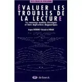 Couverture : Évaluer les troubles de la lecture: Les nouveaux modèles théoriques et leurs implications diagnostiques