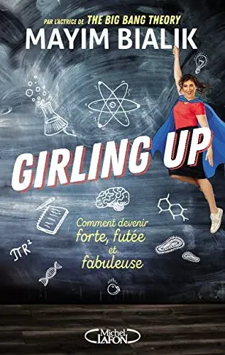 Couverture : Girling up: Comment devenir forte, futée et fabuleuse