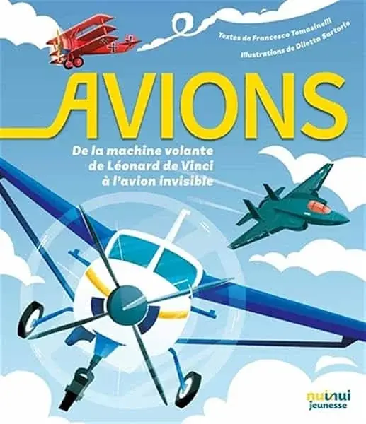 Couverture : Avions. De la machine volante de Léonard de Vinci à l'avion invisible