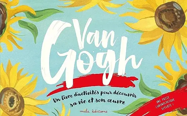 Couverture : Van gogh: Un livre d'activités pour découvrir sa vie et son oeuvre