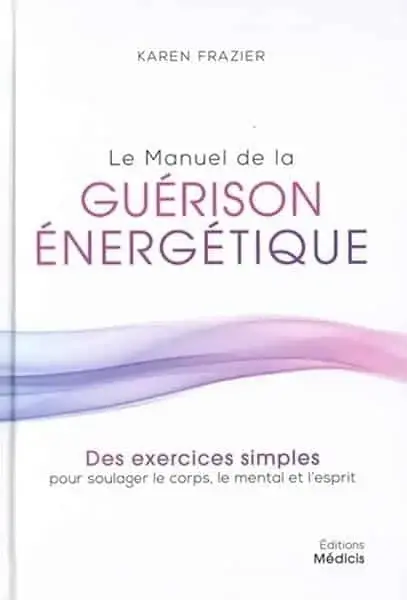 Couverture : Le manuel de la guérison énergétique