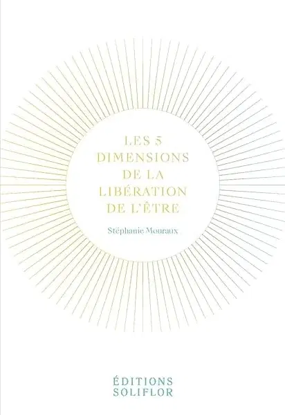 Couverture : Les 5 dimensions de la libération de l'être