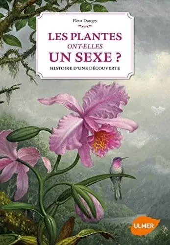 Couverture : Les plantes ont-elles un sexe? Histoire d'une découverte