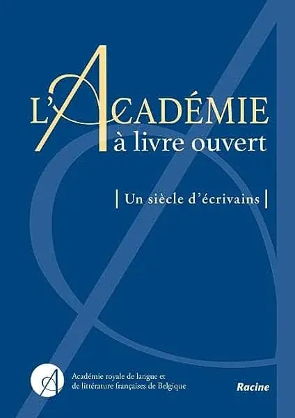 Couverture : L'Académie à livre ouvert: Un siècle d'écrivains