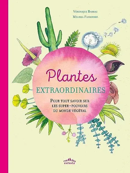 Couverture : Plantes extraordinaires: pour tout savoir sur les super-pouvoirs du monde végétal