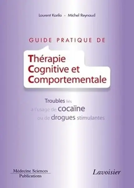 Couverture : Guide pratique de Thérapie Cognitive et Comportementale: Troubles liés à l'usage de cocaïne ou de drogues stimulantes