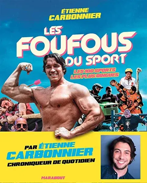 Couverture : Les foufous du sport: Les 100 sports les plus dingues