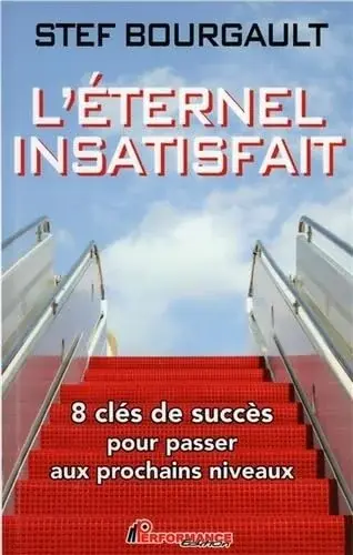 Couverture : L'éternel insatisfait: 8 clés de succès pour passer aux prochains niveaux