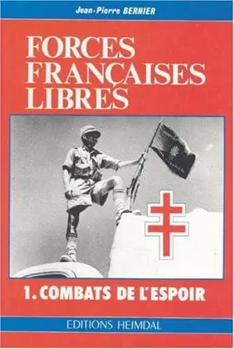 Couverture : Forces Francaises Libres: 1. Combats de l’espoir