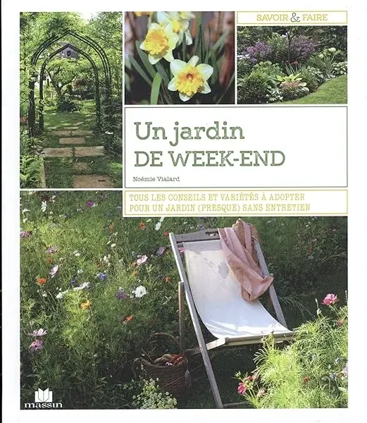 Couverture : Un jardin de week-end: Tous les conseils et variétés à adopter pour un jardin (presque) sans entretie