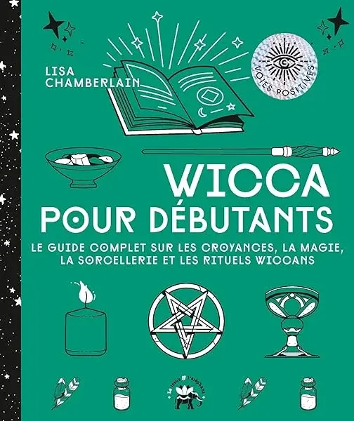 Couverture : Wicca pour débutants: Le guide complet sur les croyances, la magie, la sorcellerie et les rituels wiccans