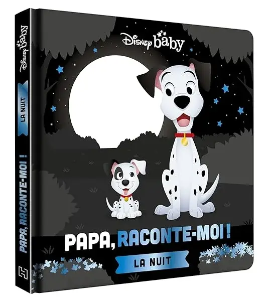 Couverture : DISNEY BABY: Papa, Raconte-moi la nuit !: Les 101 Dalmatiens, spécial Noir et Blanc