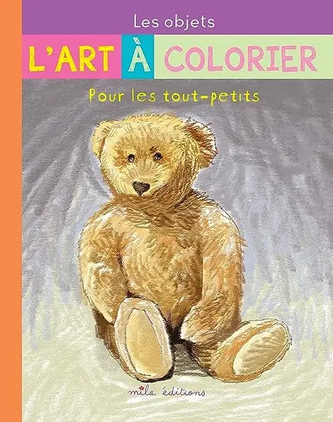 Couverture : Les objets: L' art à colorier pour les tout-petits