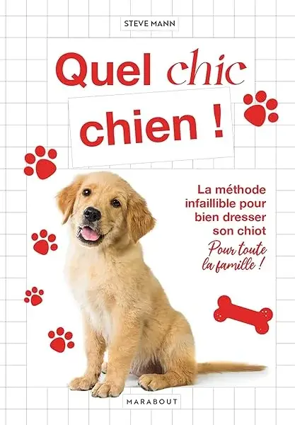Couverture : Quel chic chien: La méthode infaillible pour bien dresser son chiot