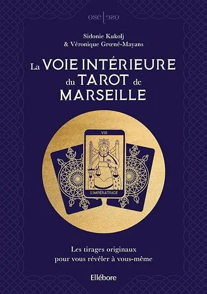 Couverture : La voie intérieure du Tarot de Marseille: Les tirages originaux pour vous révéler à vous-même