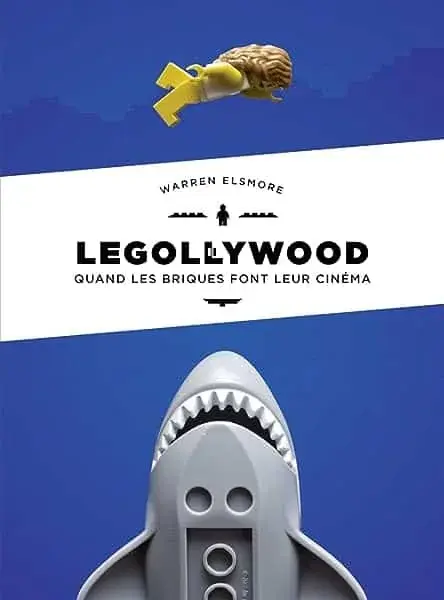 Couverture : LEGOLLYWOOD, QUAND LES BRIQUES FONT LEUR CINEMA