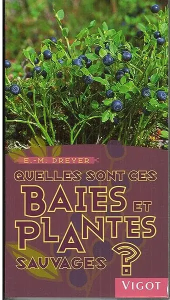 Couverture : Quelles sont ces baies et plantes sauvages ? (0000)